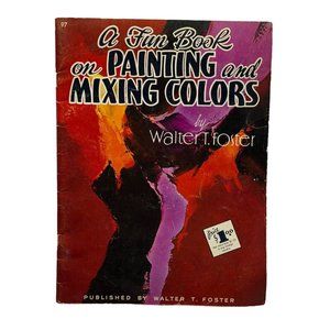 Walter Foster A Fun Book on Painting & Mixing Colors #97 Vintage Art Book